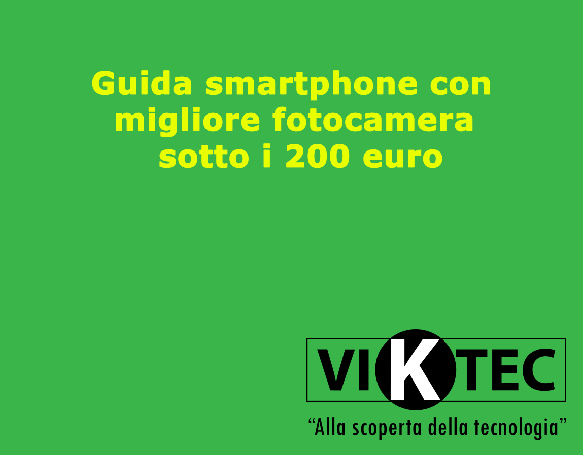 Smartphone Sotto I 200 Euro Con Migliore Fotocamera Guida smartphone con migliore fotocamera sotto i 200 euro - Viktec.net